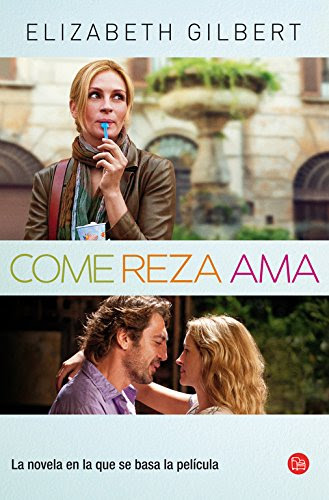 Come, reza, ama (Spanish Edition), by Elizabeth Gilbert