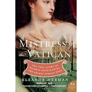 Mistress of the Vatican: The True Story of Olimpia Maidalchini: The Secret Female Pope