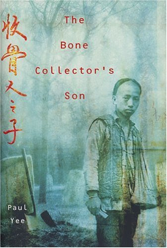 The Bone Collector's Son, by Paul Yee