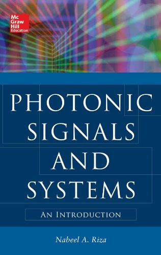 Photonic Signals and Systems: An Introduction, by Nabeel Riza