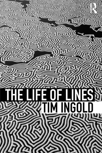 The Life of Lines, by Tim Ingold