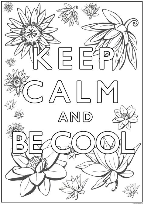 Coloring has long been a favorite pastime for children, but it is quickly becoming a popular activity for adults too. keep calm and be cool coloring page printable