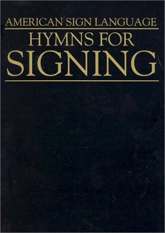 Hymns for Signing (American Sign Language)From United Methodist Pub House