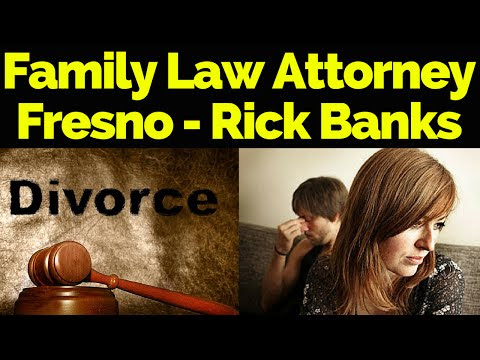 Divorce Attorney Fresno CA | Fresno Divorce Lawyers - Rick Banks | 