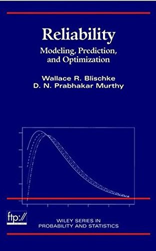 Reliability: Modeling, Prediction, and OptimizationBy Wallace R. Blischke, D. N. Prabhakar Murthy