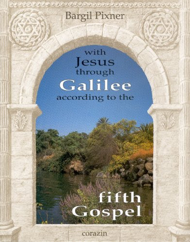 With Jesus Through Galilee According to the Fifth GospelBy Bargil Pixner