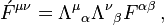 {\acute  {F}}^{{\mu \nu }}={\Lambda ^{{\mu }}}_{{\alpha }}{\Lambda ^{{\nu }}}_{{\beta }}F^{{\alpha \beta }}\,,