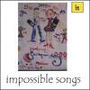 IMPOSSIBLE SONGS: (wip) sneakin' out