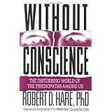 Without Conscience: The Disturbing World of the Psychopaths Among Us