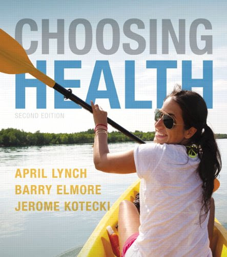 Choosing Health (2nd Edition), by April Lynch, Barry Elmore, Jerome Kotecki Choosing Health (2nd Edition), by April Lynch, Barry Elmore, Jerome Kotecki
