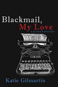 Blackmail, My Love by Katie Gilmartin