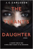 The Tyrant's Daughter by J.C. Carleson: Book Cover