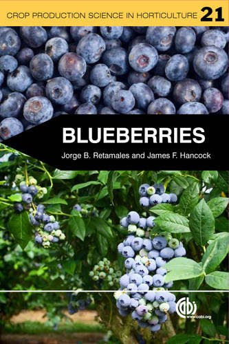 Blueberries (Crop Production Science in Horticulture)By Jorge B. Retamales, James F. Hancock