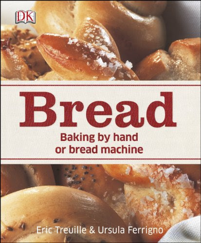 Bread, by Eric Treuille, Ursula Ferrigno
