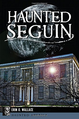 Haunted Seguin (Haunted America)