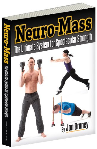 Neuro-Mass, The Ultimate System for Spectacular Strength, by Jon Bruney