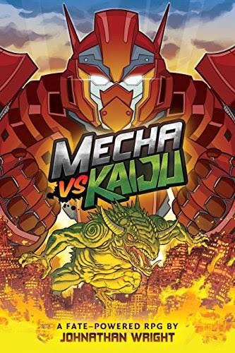 Mecha Vs Kaiju: A Science Fiction Anime Roleplaying Game for Fate Core, by Johnathan Stanley Wright