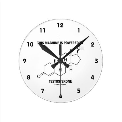 This Machine Is Powered By Testosterone (Molecule) Round Wall Clock