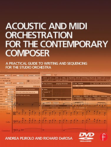 Acoustic and MIDI Orchestration for the Contemporary Composer, by Andrea Pejrolo, Richard DeRosa
