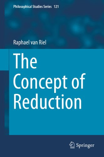 The Concept of Reduction: 121 (Philosophical Studies Series), by Raphael van Riel