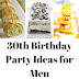Mens 30Th Birthday Party Themes / Sweeten Your Day Events: 30th Birthday Party! - Whether you're celebrating a 1st birthday, a 16th birthday, or a 60th birthday, party city offers the right birthday invitations to get the party started.