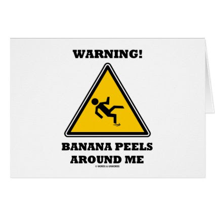 Warning! Banana Peels Around Me (Sign Humor) Card