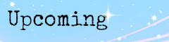Upcoming