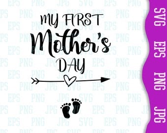 Download My First Mother&#039;s Day Svg - 255+ SVG PNG EPS DXF in Zip File for Cricut, Silhouette and Other Machine