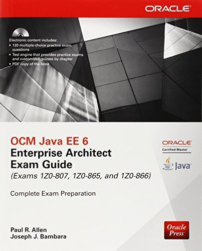 OCM Java EE 6 Enterprise Architect Exam Guide (Exams 1Z0-807, 1Z0-865 & 1Z0-866) (Oracle Press)