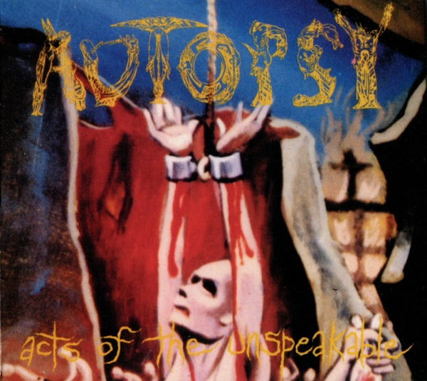 Autopsy - Acts Of The Unspeakable 1992