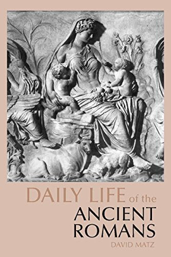 Daily Life of the Ancient Romans by Matz, David (2008) PaperbackBy David Matz