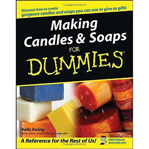 Making Candles and Soaps For Dummies, by Kelly Ewing
