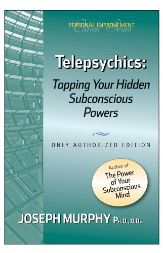 Telepsychics: Tapping Your Hidden Subconscious PowersBy Joseph Murphy