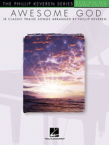 Awesome God: arranged by Phillip Keveren Phillip Keveren Series, by Phillip Keveren