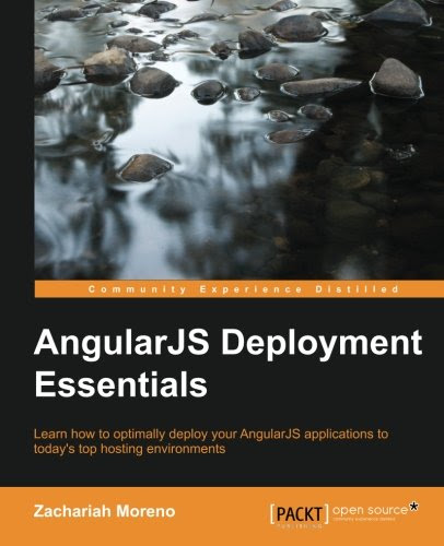 AngularJS Deployment Essentials, by Zachariah Moreno