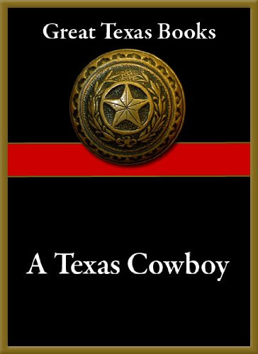 A Texas Cowboy (Great Texas Books), by Charles A. Siringo