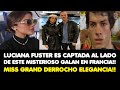 LUCIANA ES CAPTADA AL LADO DE ESTE MISTERIOSO GALAN EN FRANCIA!! MISS GRAND DERROCHO ELEGANCIA!!