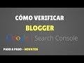 Verificar y Añadir BLOGGER a Search Console