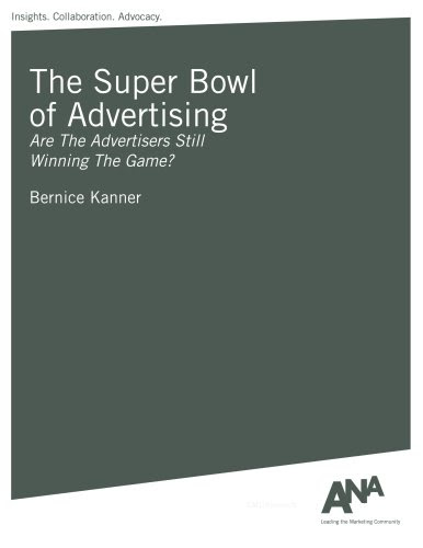 The Super Bowl of Advertising, by Bernice Kanner