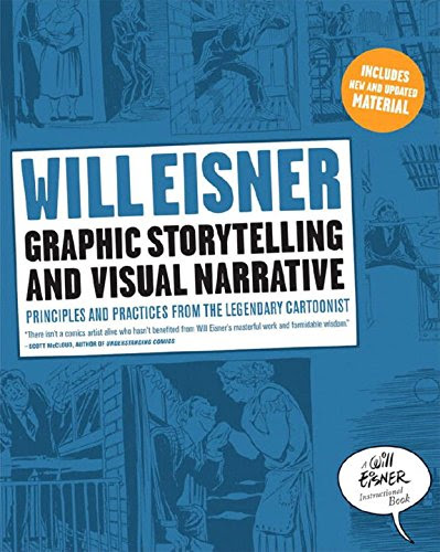 Graphic Storytelling and Visual Narrative (Will Eisner Instructional Books), by Will Eisner