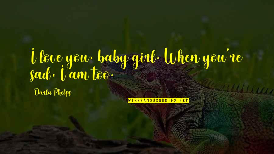 Baby Girl I Love You Quotes Top 21 Famous Quotes About Baby Girl I Love You