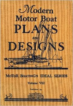 Modern motor boat designs and plans: A collection of up-to-date ...