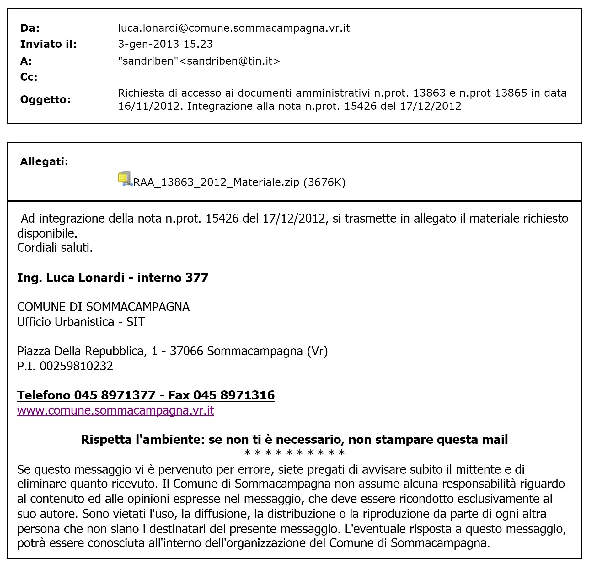 Ad integrazione della lettera già inviata il 7.12.2012: 
