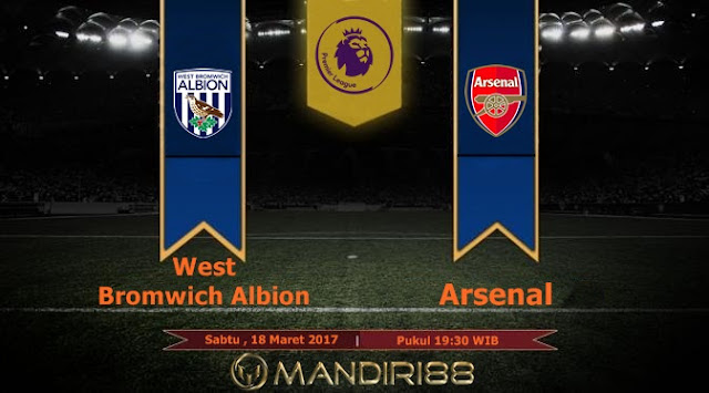  Prediksi Bola : West Bromwich Albion Vs Arsenal , Sabtu 18 Maret 2017 Pukul 19.30 WIB