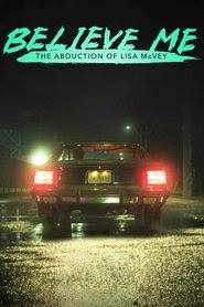 Believe Me: The Abduction of Lisa McVey 2018 Film Entier Gratuit