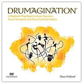 Drumagination - A Rhythmic Play Book for Music Teachers, Music Therapists and Drum Circle FacilitatoBy Dave Holland