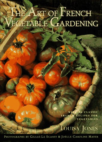 The Art of French Vegetable Gardening (Workman Artisan)