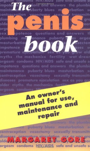 The Penis Book: An Owner's Manual for Use, Maintenance, and Repair, by Margaret Gore
