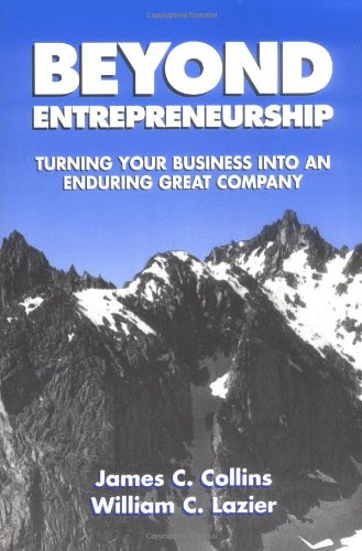 Beyond Entrepreneurship: Turning Your Business into an Enduring Great Company, by James Collins, William C. Lazier