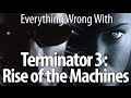 Everything Wrong With Terminator 3: Rise of the Machines Full Video Download